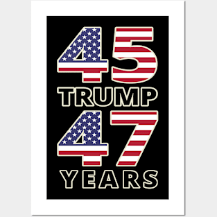 Trump 45 47 years Posters and Art